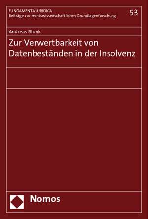 Zur Verwertbarkeit von Datenbeständen in der Insolvenz de Andreas Blunk