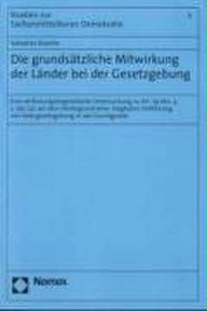 Die grundsätzliche Mitwirkung der Länder bei der Gesetzgebung