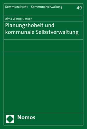 Planungshoheit Und Kommunale Selbstverwaltung: Handkommentar de Alma Werner-Jensen