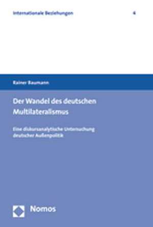 Der Wandel des deutschen Multilateralismus de Rainer Baumann