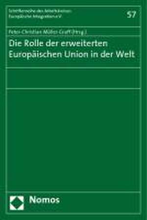 Die Rolle der erweiterten europäischen Union in der Welt de Peter-Christian Müller-Graff