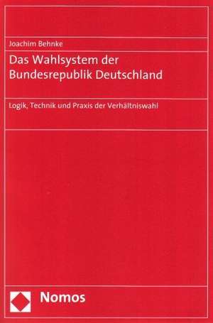 Das Wahlsystem der Bundesrepublik Deutschland de Joachim Behnke