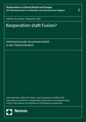 Kooperation Statt Fusion?: Interkommunale Zusammenarbeit in Den Flachenlandern de Joachim Jens Hesse