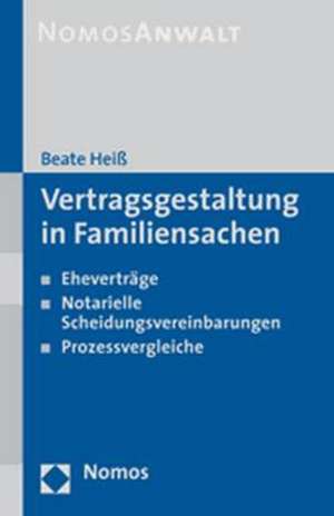 Vertragsgestaltung in Familiensachen de Beate Heiß