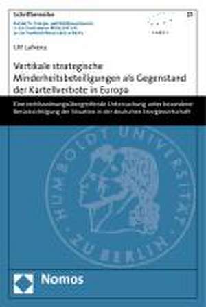 Vertikale strategische Minderheitsbeteiligungen als Gegenstand der Kartellverbote in Europa de Ulf Lafrenz