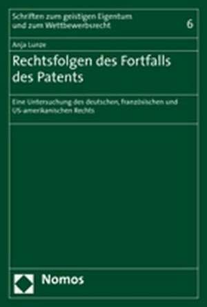 Rechtsfolgen des Fortfalls des Patents de Anja Lunze