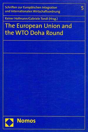 The European Union and the WTO Doha Round de Rainer Hofmann