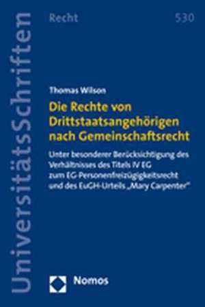 Die Rechte von Drittstaatsangehörigen nach Gemeinschaftsrecht de Thomas Wilson