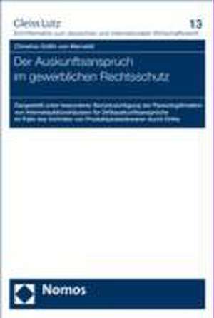 Der Auskunftsanspruch im gewerblichen Rechtsschutz de Christina von Merveldt