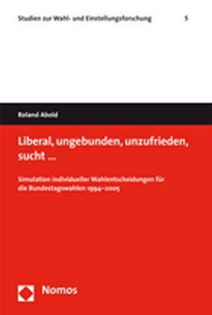 Liberal, ungebunden, unzufrieden, sucht... de Roland Abold