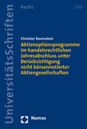 Aktienoptionsprogramme im handelsrechtlichen Jahresabschluss de Christian Ravenstein