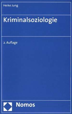 Kriminalsoziologie de Heike Jung