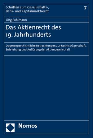 Das Aktienrecht des 19. Jahrhunderts de Jörg Pohlmann