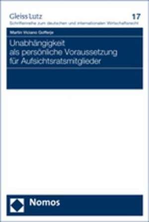 Unabhangigkeit ALS Personliche Voraussetzung Fur Aufsichtsratsmitglieder: Lokale Eliten Zwischen Institutionen Und Kontext de Martin Viciano Gofferje