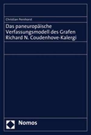 Das Paneuropaische Verfassungsmodell Des Grafen Richard N. Coudenhove-Kalergi: Necessity and Means de Christian Pernhorst