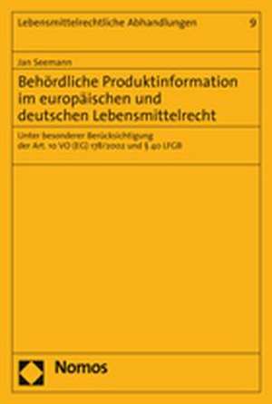 Behördliche Produktinformation im europäischen und deutschen Lebensmittelrecht de Jan Seemann