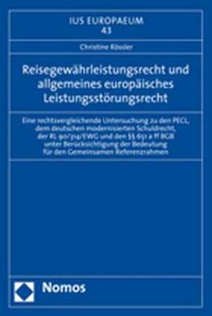 Reisegewährleistungsrecht und allgemeines europäisches Leistungsstörungsrecht de Christine Rössler