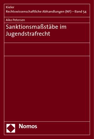 Sanktionsmaßstäbe im Jugendstrafrecht de Aiko Petersen