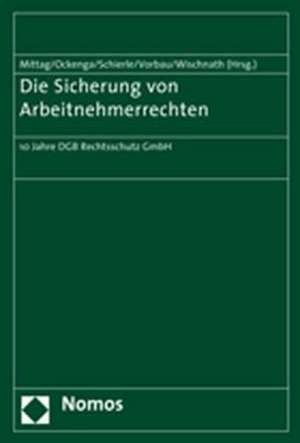 Die Sicherung Von Arbeitnehmerrechten: 10 Jahre Dgb Rechtsschutz Gmbh de Reinold Mittag