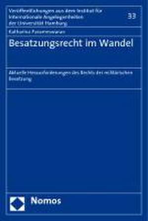 Besatzungsrecht Im Wandel: Aktuelle Herausforderungen Des Rechts Der Militarischen Besetzung de Katharina Parameswaran