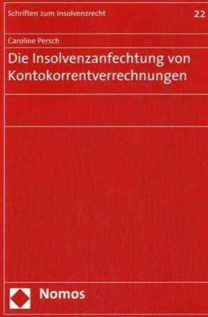 Die Insolvenzanfechtung Von Kontokorrentverrechnungen: Eine Multikausale Erklarung Des Interventionsverhaltens Von Demokratien de Caroline Persch