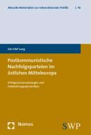 Postkommunistische Nachfolgeparteien im östlichen Mitteleuropa de Kai-Olaf Lang