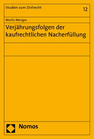 Verjährungsfolgen der kaufrechtlichen Nacherfüllung de Moritz Menges