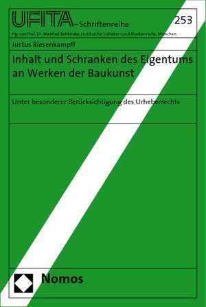 Inhalt Und Schranken Des Eigentums an Werken Der Baukunst: Unter Besonderer Berucksichtigung Des Urheberrechts de Justus Riesenkampff