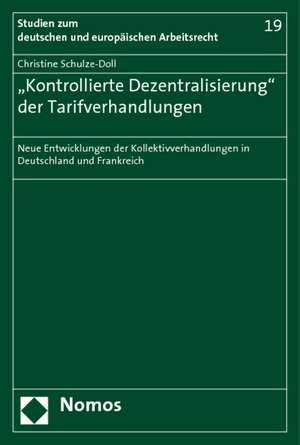 ,,Kontrollierte Dezentralisierung'' der Tarifverhandlungen de Christine Schulze-Doll