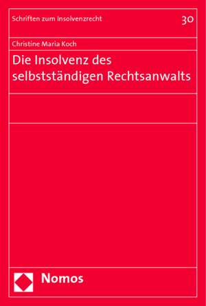 Die Insolvenz des selbstständigen Rechtsanwalts de Christine Maria Koch