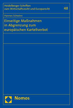 Einseitige Maßnahmen in Abgrenzung zum europäischen Kartellverbot de Hannes Schwinn