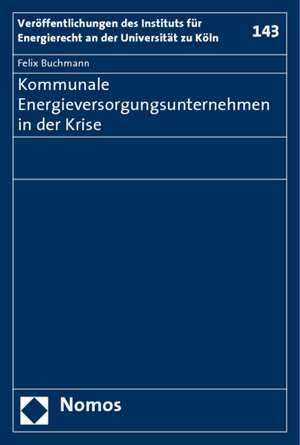 Kommunale Energieversorgungsunternehmen in der Krise de Felix Buchmann