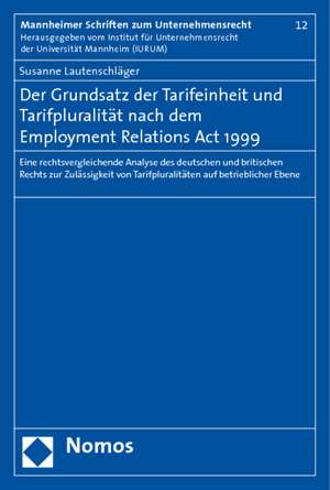 Der Grundsatz der Tarifeinheit bei Tarifpluralität nach dem Employment Relations Act 1999 de Susanne Lautenschläger