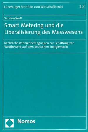 Smart Metering und die Liberalisierung des Messwesens de Sabrina Wulf