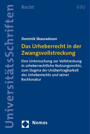 Das Urheberrecht in der Zwangsvollstreckung de Dominik Skauradszun