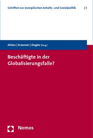 Beschäftigte in der Globalisierungsfalle? de Elke Ahlers