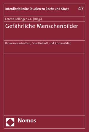 Gefahrliche Menschenbilder: Biowissenschaften, Gesellschaft Und Kriminalitat de Lorenz Böllinger