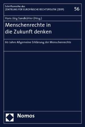 Menschenrechte in die Zukunft denken de Hans Jörg Sandkühler