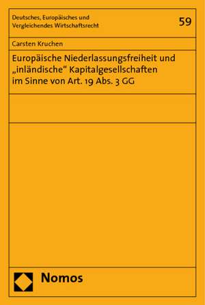 Europaische Niederlassungsfreiheit Und 'Inlandische' Kapitalgesellschaften Im Sinne Von Art. 19 ABS. 3 Gg: Eine Analyse Der Regulierungsmassstabe Des Enwg Und Der Netzentgeltverordnungen de Carsten Kruchen