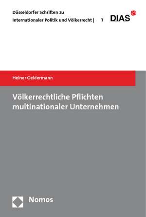 Volkerrechtliche Pflichten Multinationaler Unternehmen: Unter Besonderer Berucksichtigung Des 'Acting in Concert' de Heiner Geldermann