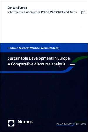 Sustainable Development in Europe: A Comparative discourse analysis de Hartmut Marhold