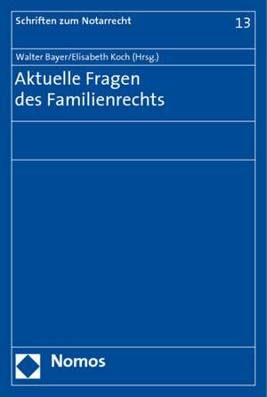 Aktuelle Fragen des Familienrechts de Walter Bayer