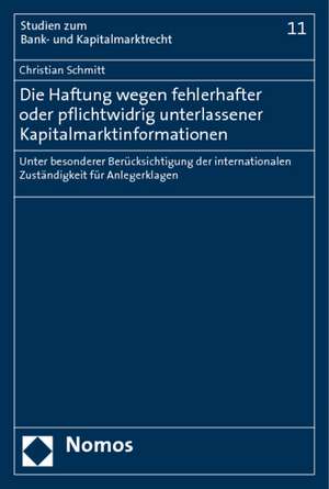 Die Haftung wegen fehlerhafter oder pflichtwidrig unterlassener Kapitalmarktinformationen de Christian Schmitt