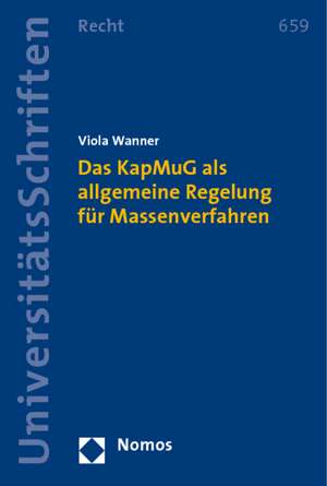 Das KapMuG als allgemeine Regelung für Massenverfahren de Viola Wanner