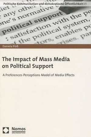 The Impact of Mass Media on Political Support de Daniela Floß