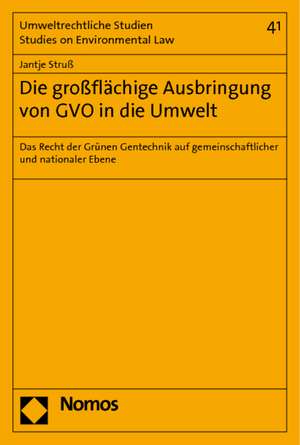 Die großflächige Ausbringung von GVO in die Umwelt de Jantje Struß