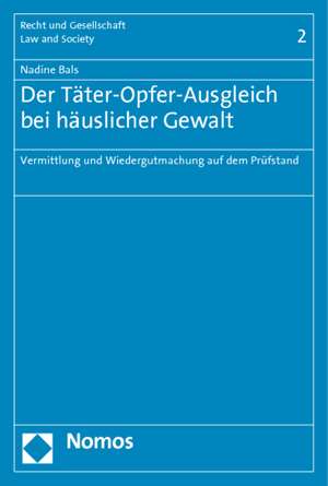 Der Täter-Opfer-Ausgleich bei häuslicher Gewalt de Nadine Bals