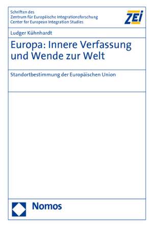 Europa: Innere Verfassung und Wende zur Welt de Ludger Kühnhardt