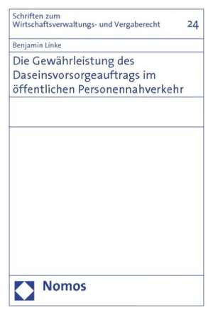 Die Gewährleistung des Daseinsvorsorgeauftrags im öffentlichen Personennahverkehr de Benjamin Linke