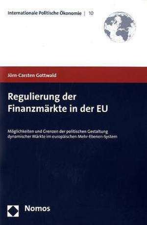 Regulierung der Finanzmärkte in der EU de Jörn-Carsten Gottwald